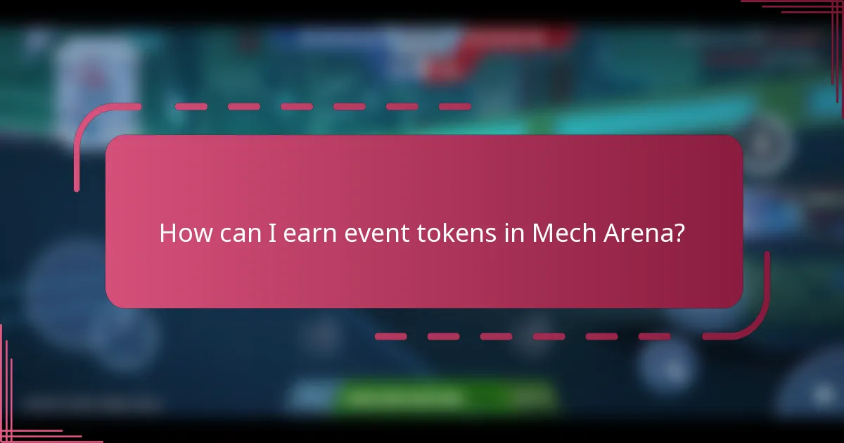 How can I earn event tokens in Mech Arena?
