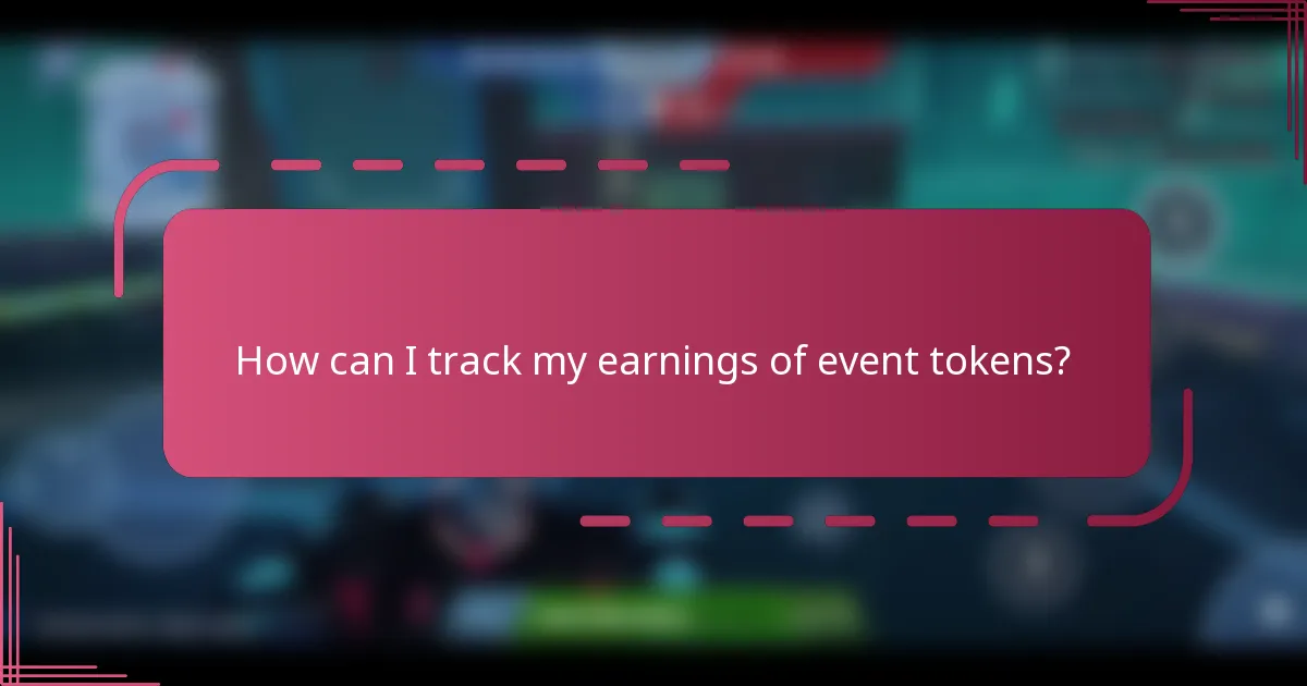 How can I track my earnings of event tokens?