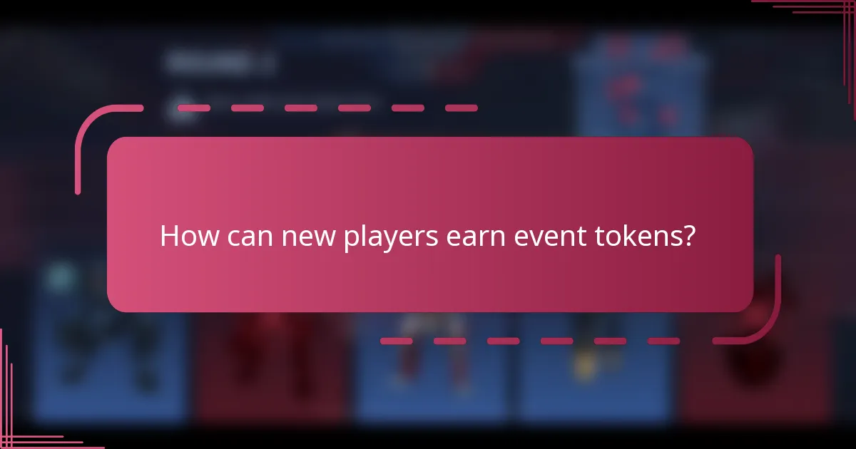How can new players earn event tokens?