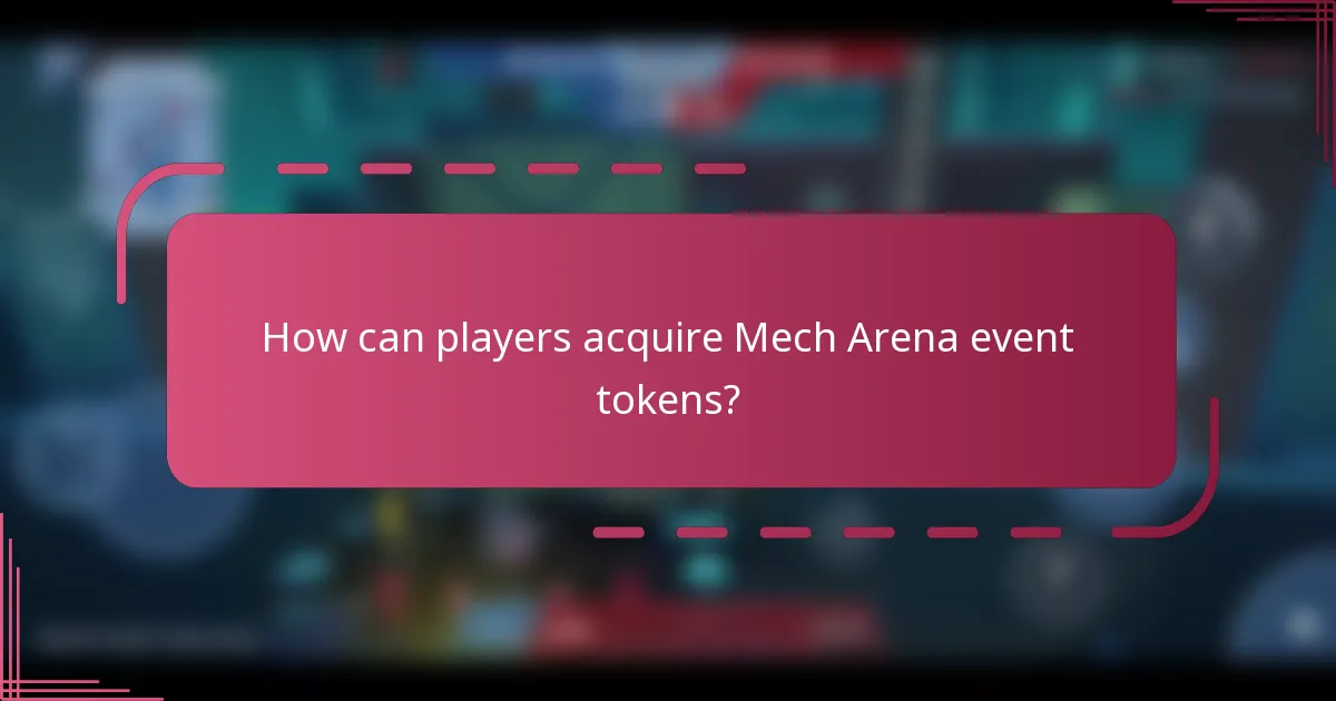 How can players acquire Mech Arena event tokens?