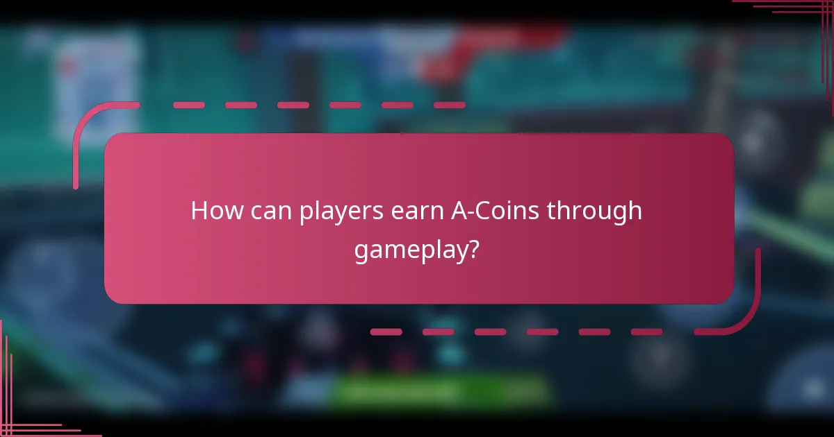 How can players earn A-Coins through gameplay?