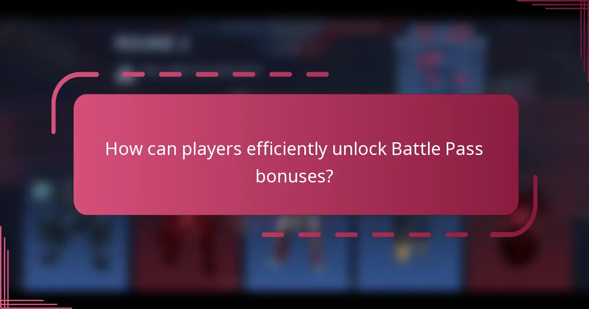 How can players efficiently unlock Battle Pass bonuses?