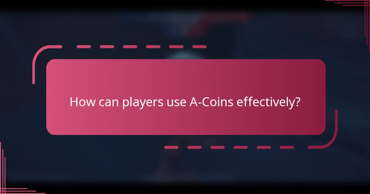 How can players use A-Coins effectively?