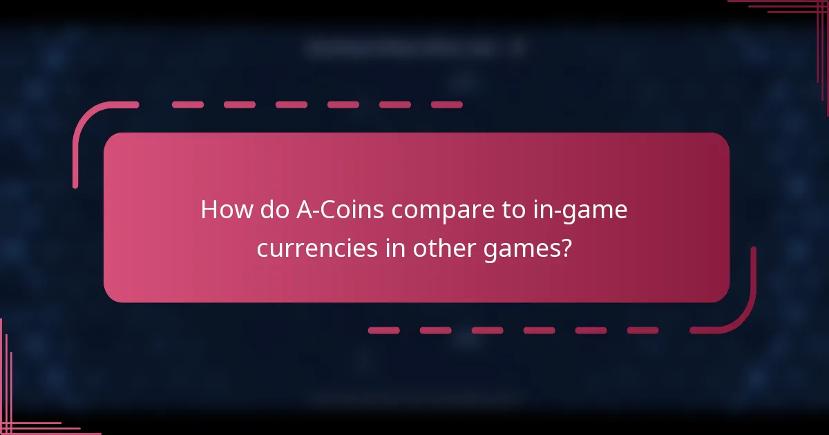 How do A-Coins compare to in-game currencies in other games?