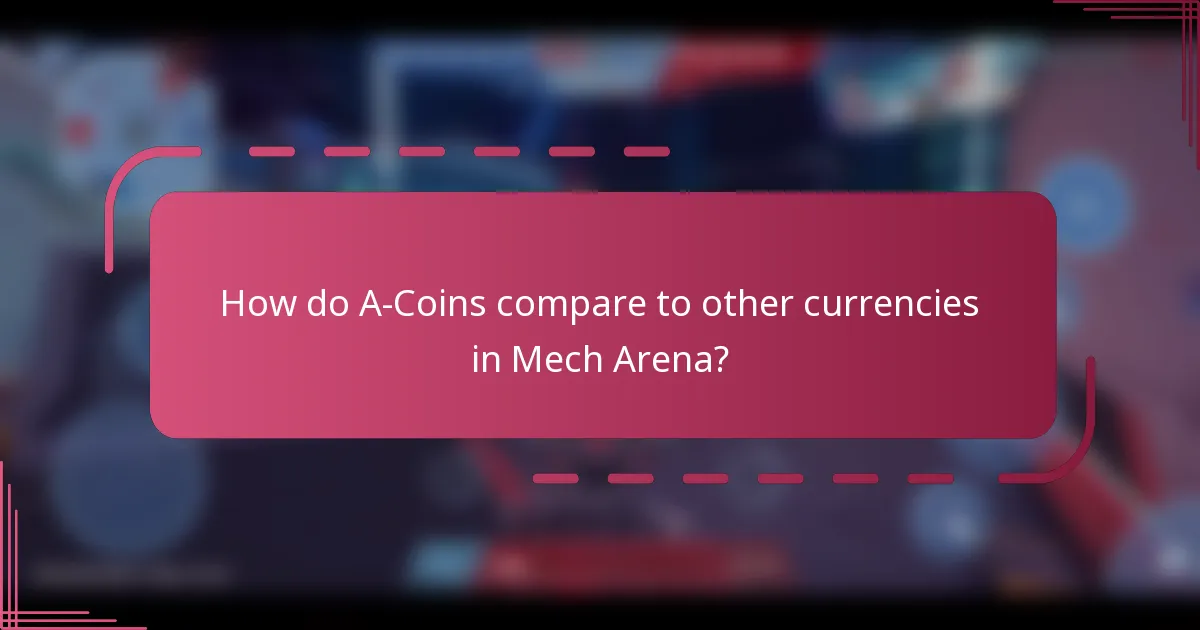 How do A-Coins compare to other currencies in Mech Arena?