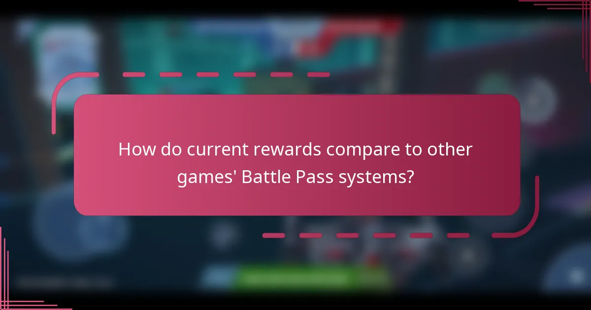 How do current rewards compare to other games' Battle Pass systems?