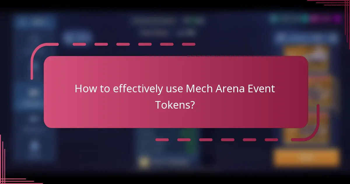 How to effectively use Mech Arena Event Tokens?