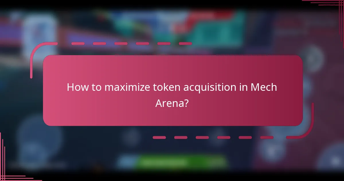 How to maximize token acquisition in Mech Arena?