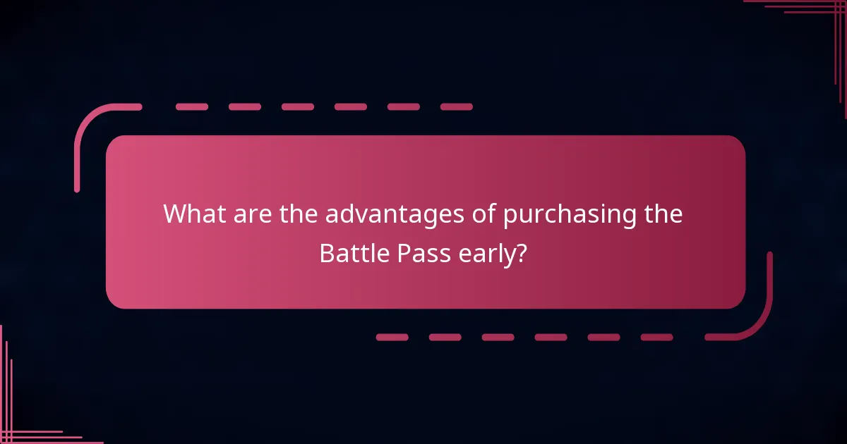 What are the advantages of purchasing the Battle Pass early?