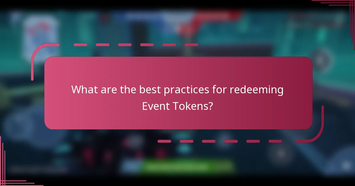 What are the best practices for redeeming Event Tokens?