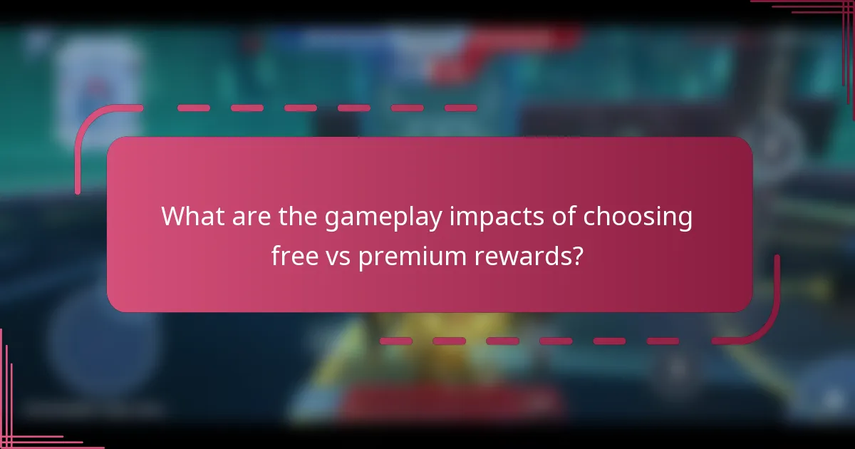 What are the gameplay impacts of choosing free vs premium rewards?
