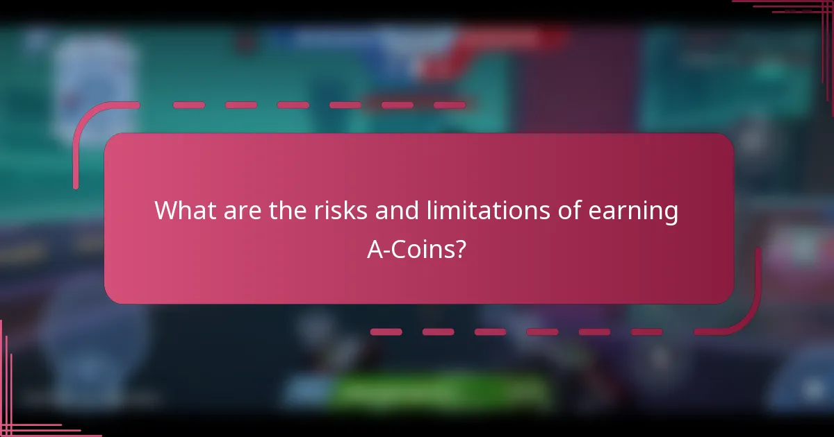 What are the risks and limitations of earning A-Coins?