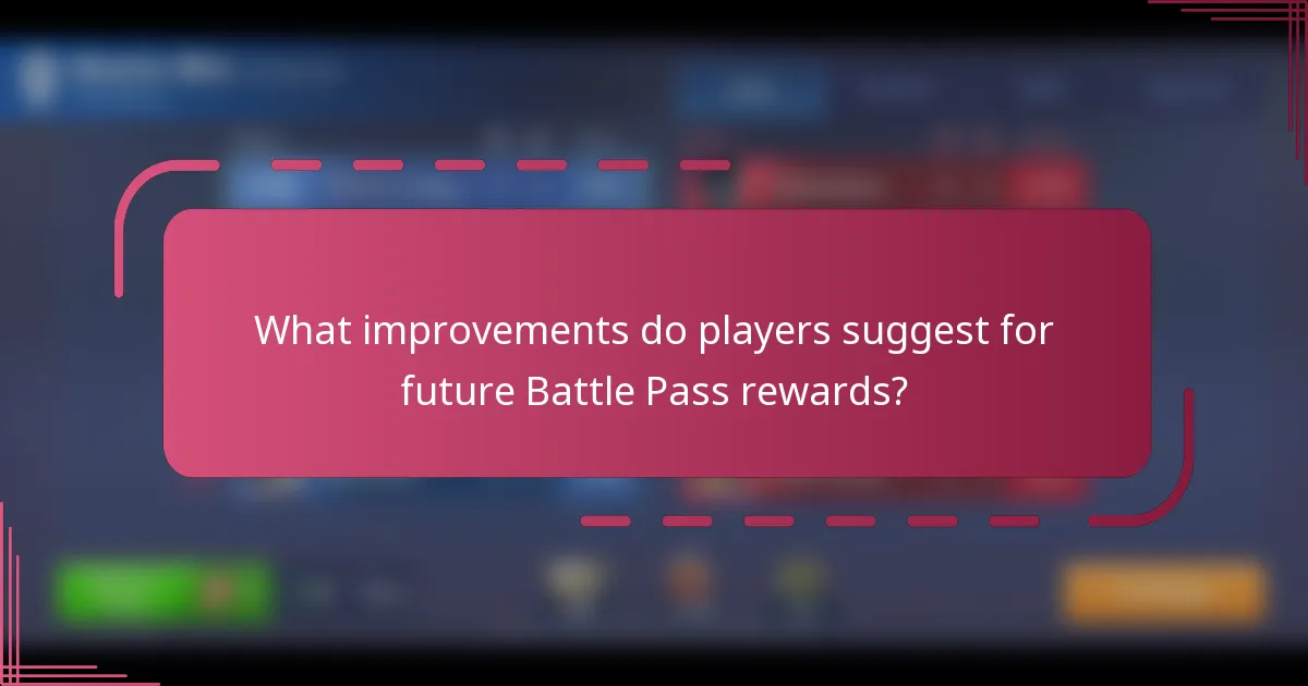 What improvements do players suggest for future Battle Pass rewards?