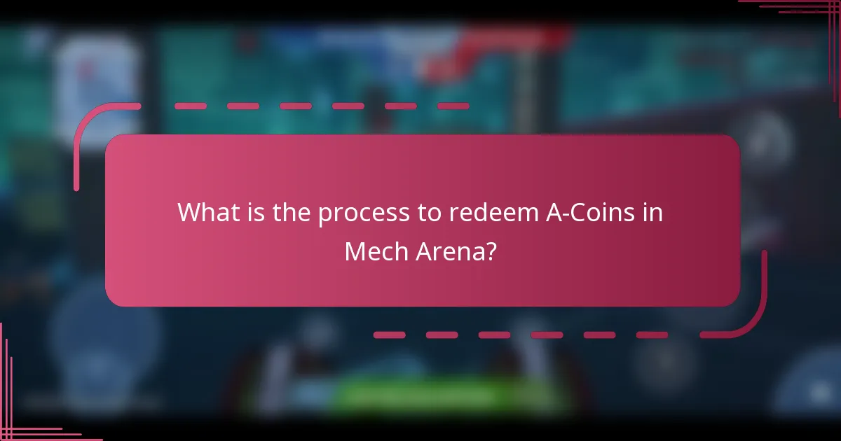 What is the process to redeem A-Coins in Mech Arena?