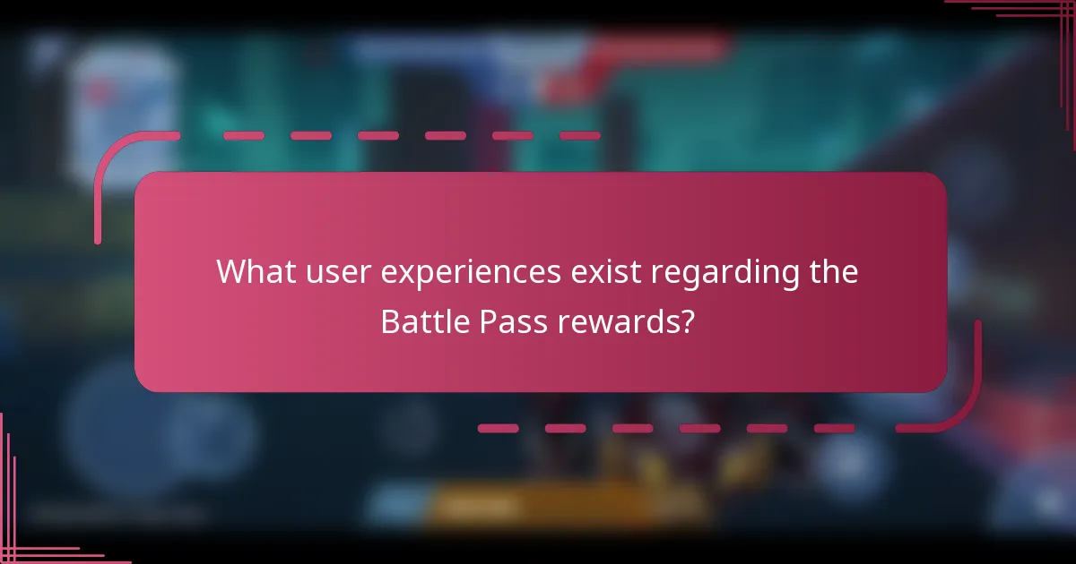 What user experiences exist regarding the Battle Pass rewards?