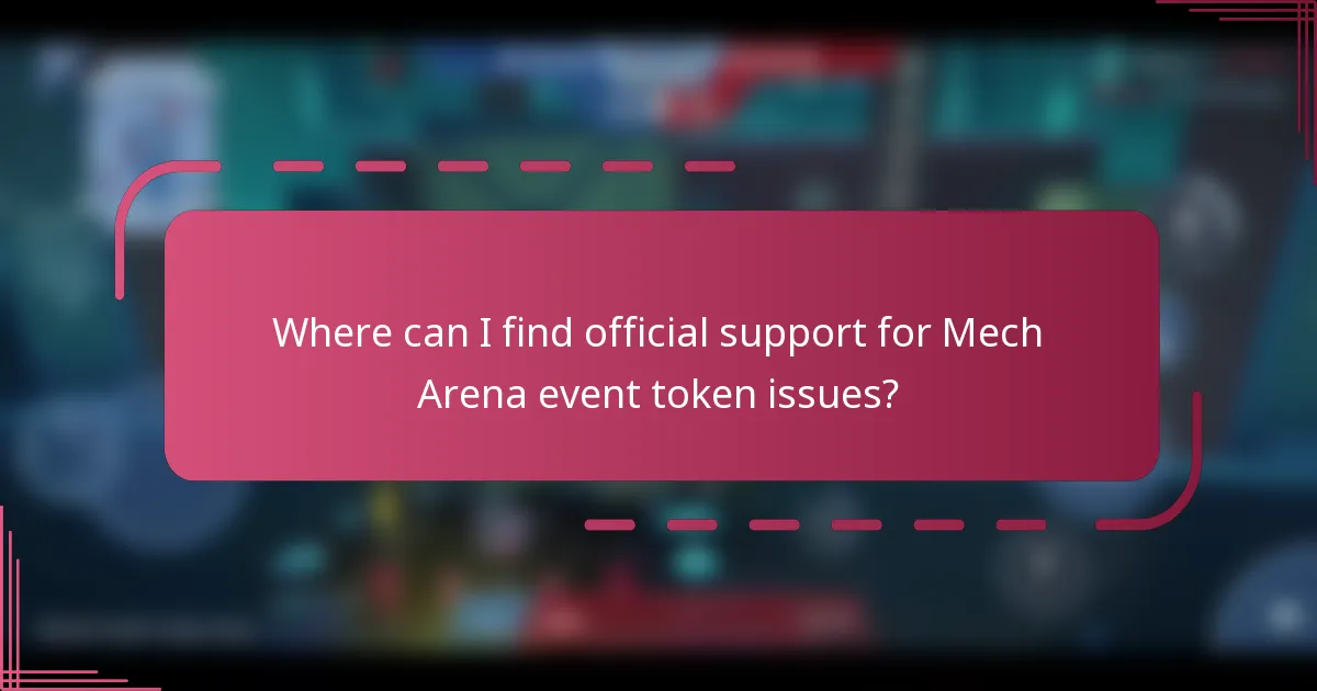 Where can I find official support for Mech Arena event token issues?
