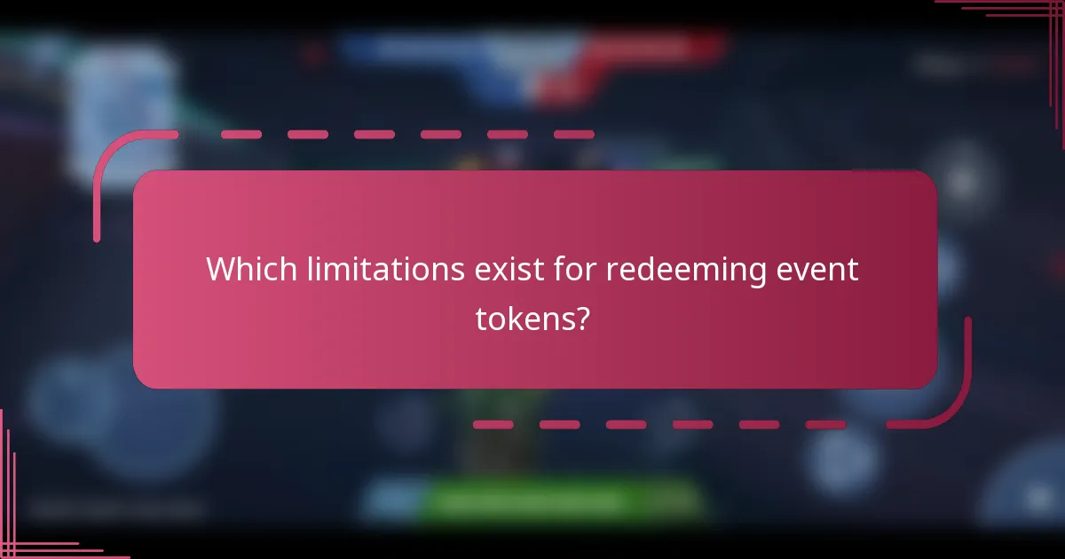 Which limitations exist for redeeming event tokens?