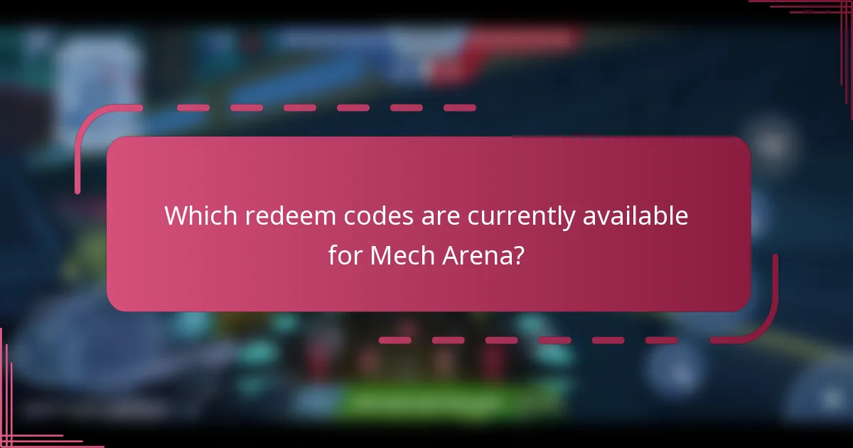 Which redeem codes are currently available for Mech Arena?